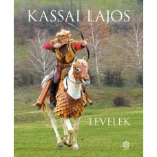 Kassai Lajos LEVELEK Könyv új 2018!!!